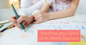 corporate child care pros and cons