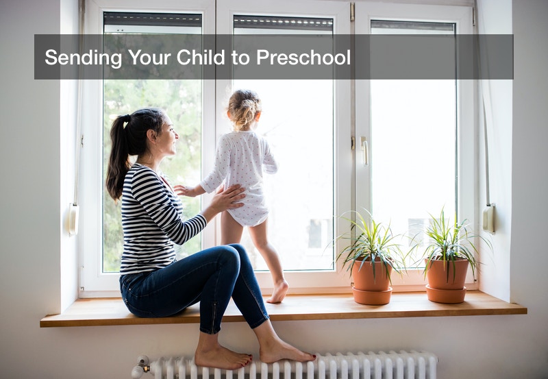 Sending Your Child to Preschool