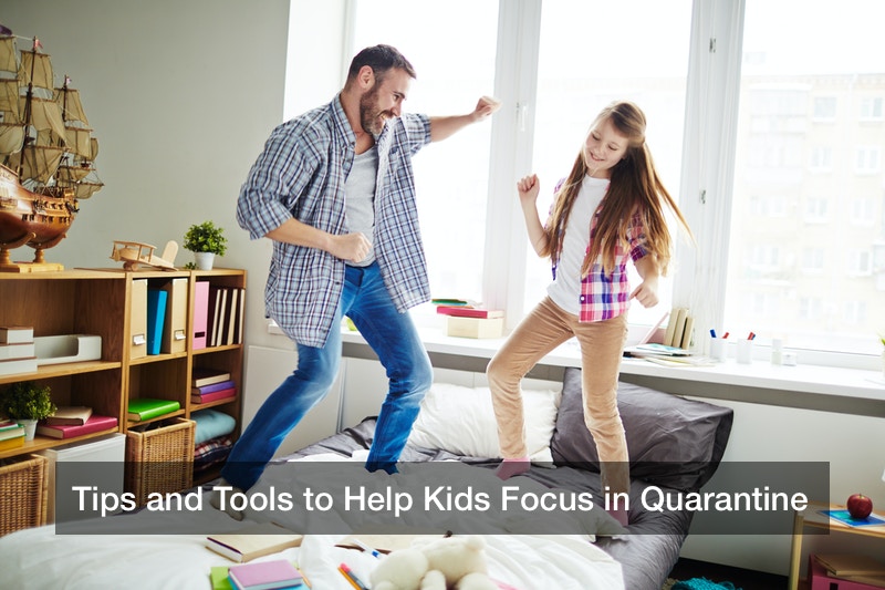 Tips and Tools to Help Kids Focus in Quarantine