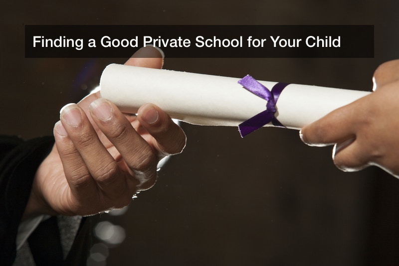 Finding a Good Private School for Your Child