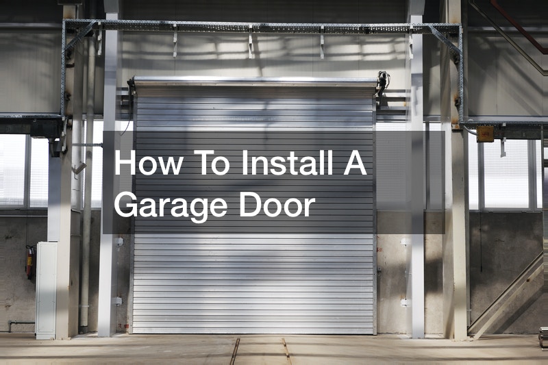 How To Install A Garage Door