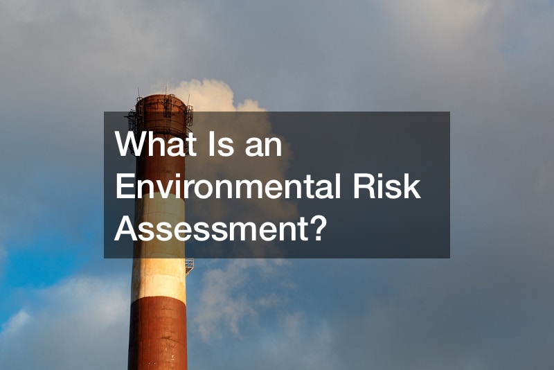 What Is an Environmental Risk Assessment?