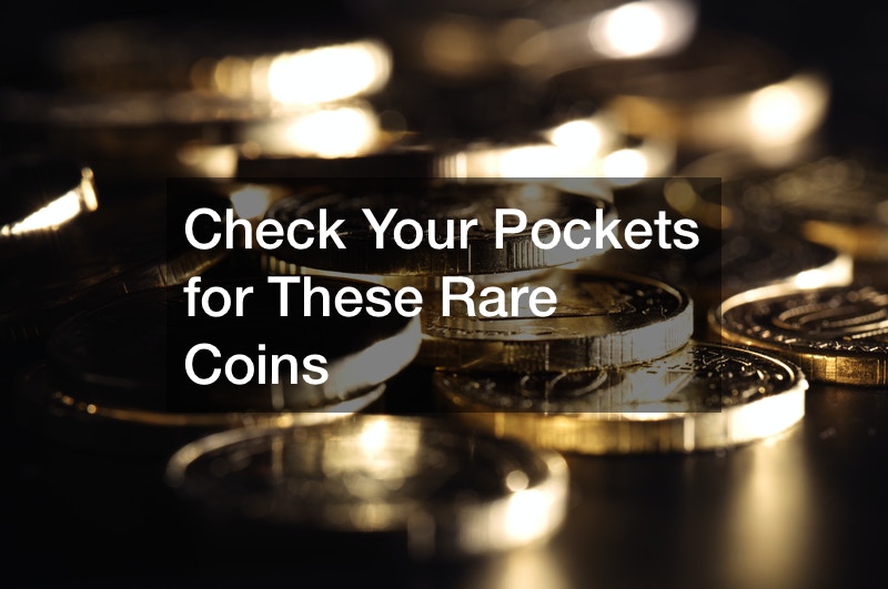 Check Your Pockets for These Rare Coins