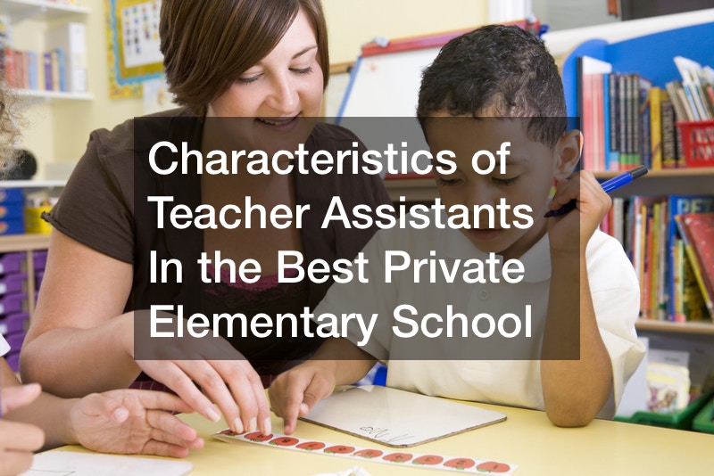 Characteristics of Teacher Assistants In the Best Private Elementary School