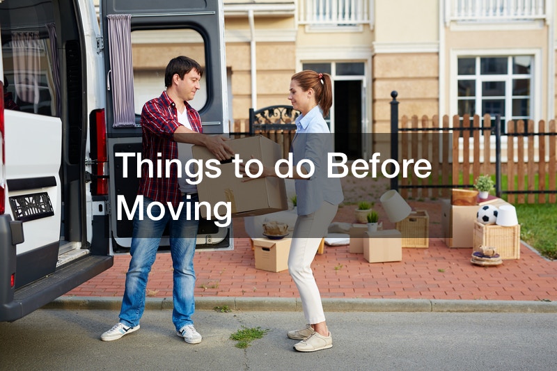 Things to do Before Moving