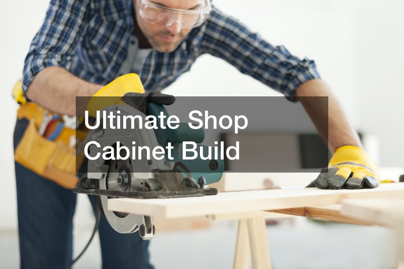 Ultimate Shop Cabinet Build