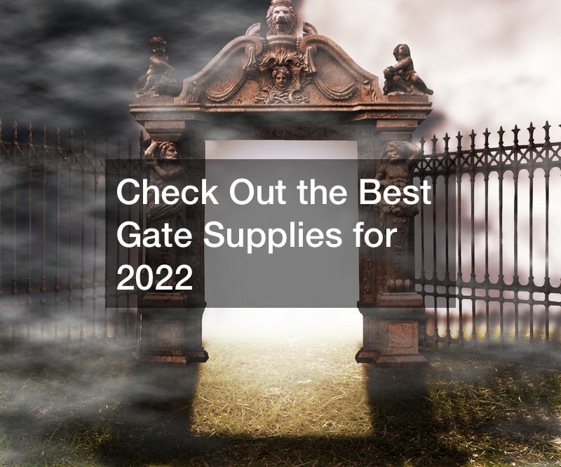 Check Out the Best Gate Supplies for 2022