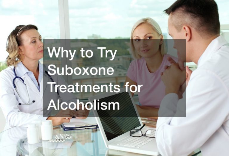 Why to Try Suboxone Treatments for Alcoholism - Living History Worldwide