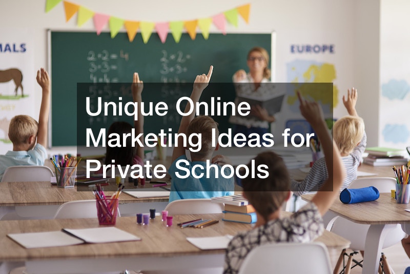 Unique Online Marketing Ideas for Private Schools