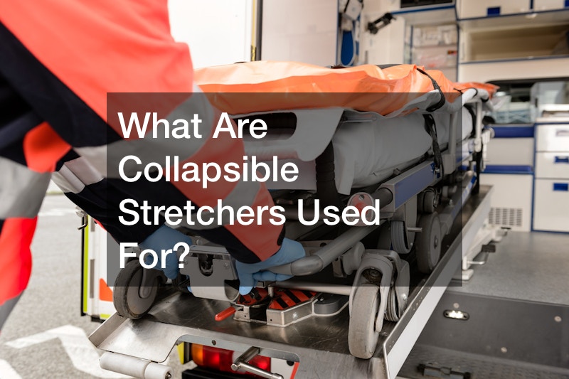 What Are Collapsible Stretchers Used For?