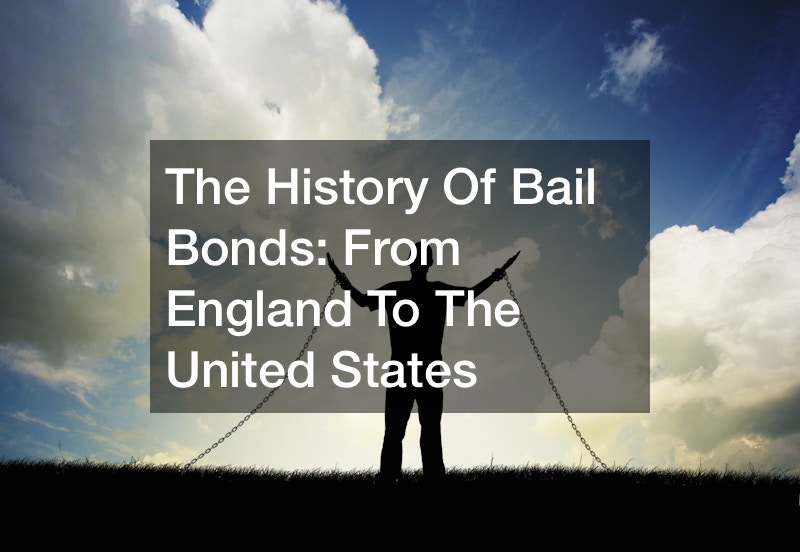 The History Of Bail Bonds: From England To The United States