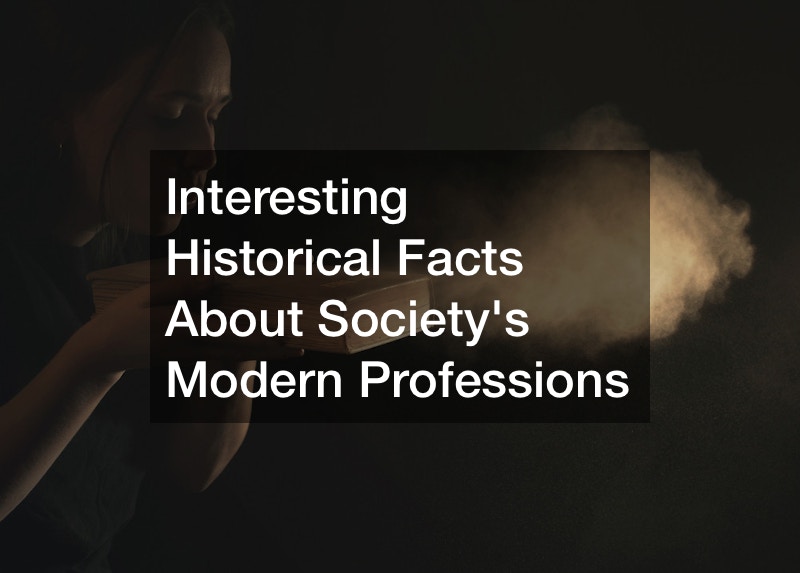 Interesting Historical Facts About Societys Modern Professions