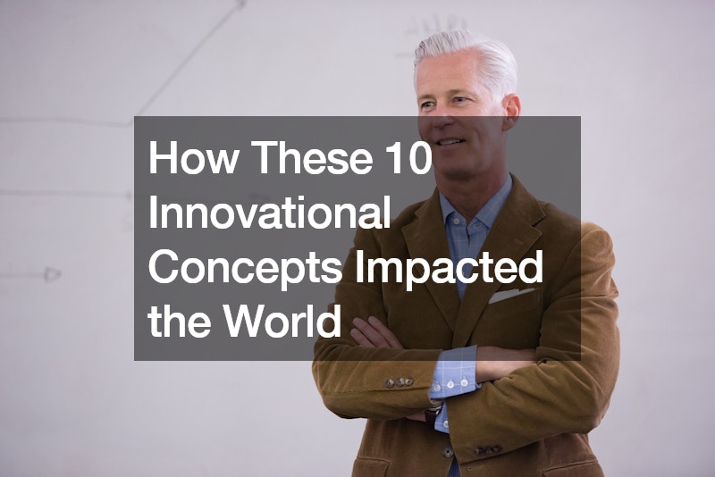 How These 10 Innovational Concepts Impacted the World