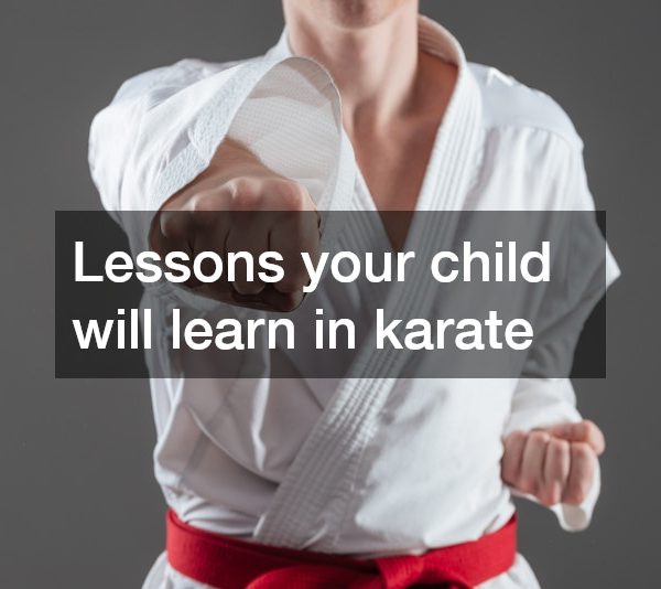 Lessons your child will learn in karate